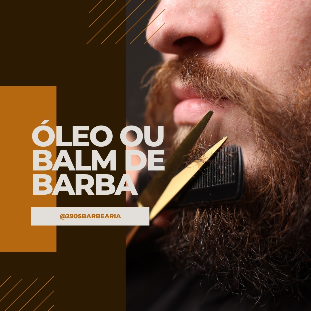 Óleo ou Balm de Barba: Qual Usar Primeiro