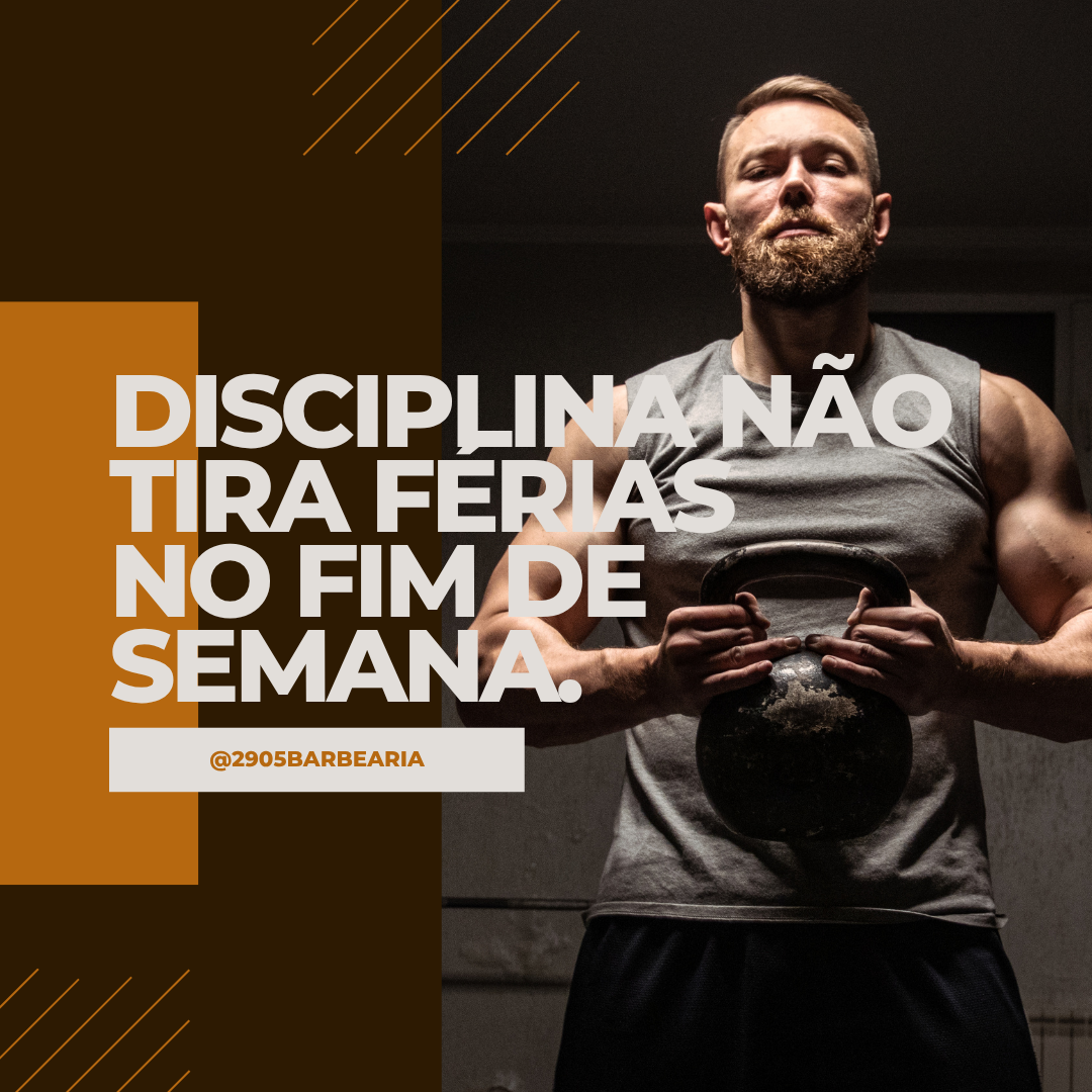 Disciplina não tira férias no fim de semana.